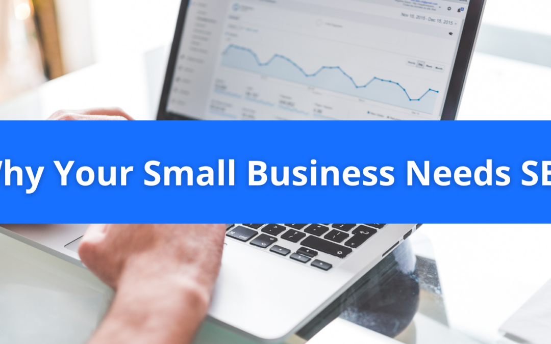 Why Your Small Business Needs SEO In 2023